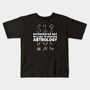 Astrology - Introverted but willing to discuss astrology Kids T-Shirt